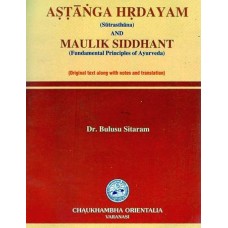 Astangahrdayam and Maulik Siddhant - Fundamental Principles of Ayurveda (Sutrasthana)